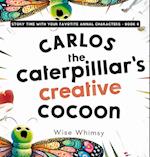 Carlos the Caterpillar's Creative Cocoon