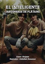 EL INTELIGENTE JARDINEROS DE PLÁTANO