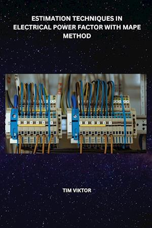 ESTIMATION TECHNIQUES IN ELECTRICAL POWER FACTOR WITH MAPE METHOD