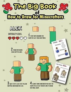 The Big Book of How to Draw for Minecrafters