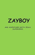 ZAYBOY AND ADVENTURES WITH JESUS