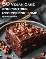 50 Vegan Cake and Pastries Recipes for Home