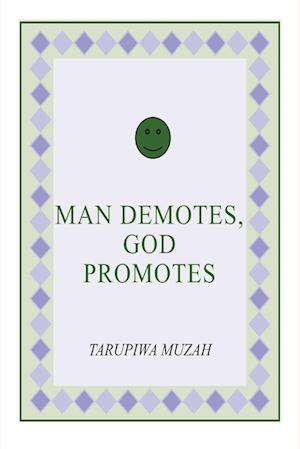 Man Demotes, God Promotes