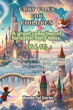 Children's Fables A great collection of fantastic fables and fairy tales. (Vol.17)