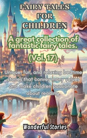 Children's Fables A great collection of fantastic fables and fairy tales. (Vol.17)