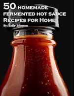 50 Homemade Fermented Hot Sauce Recipes for Home
