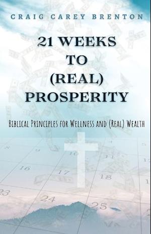 21 Weeks to (Real) Prosperity