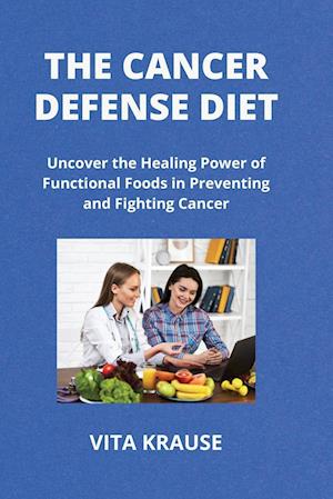 The Cancer Defense Diet