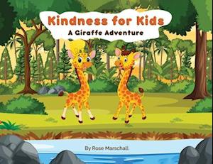 Kindness For Kids A Giraffe Adventure