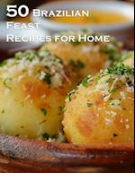50 Brazilian Feast Recipes for Home