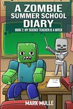 A Zombie Summer School Diaries Book 2