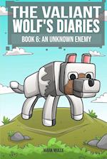 The Valiant Wolf's Diaries  Book 6