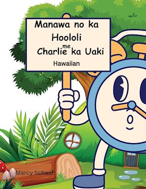 Manawa no ka Hoololi me Charlie ka Uaki (Hawaiian) Time for Change with Charlie the Clock