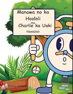 Manawa no ka Hoololi me Charlie ka Uaki (Hawaiian) Time for Change with Charlie the Clock