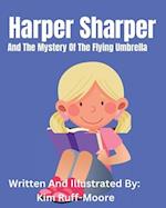 Harper Sharper And The Mystery Of The Flying Umbrella
