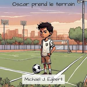 Oscar prend le terrain