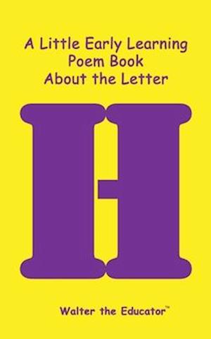 A Little Early Learning Poem Book about the Letter H