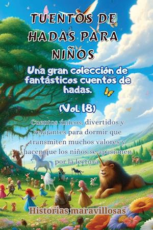 Fábulas para niños Una gran colección de fantásticas fábulas y cuentos de hadas. (Vol.18)