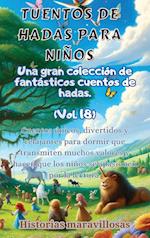 Fábulas para niños Una gran colección de fantásticas fábulas y cuentos de hadas. (Vol.18)