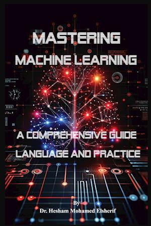 Mastering Machine Learning