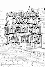 A Concise Biographical Sketch of William Penn