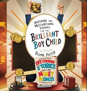 Inspiring And Motivational Stories For The Brilliant Boy Child