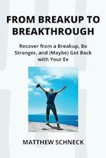 From Breakup to Breakthrough