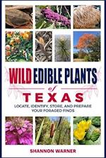 Wild Edible Plants of Texas