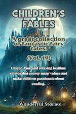 Children's Fables A great collection of fantastic fables and fairy tales. (Vol.19)