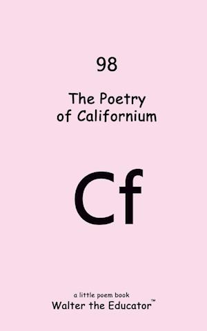 The Poetry of Californium