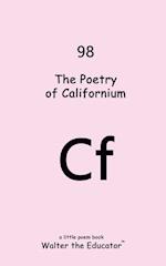 The Poetry of Californium