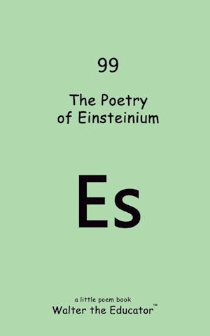 The Poetry of Einsteinium