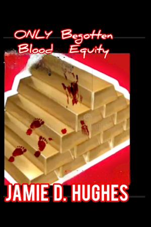 Only Begotten Blood Equity