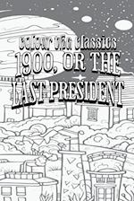 EXCLUSIVE COLORING BOOK Edition of Ingersoll Lockwood's 1900, or the Last President