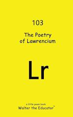 The Poetry of Lawrencium