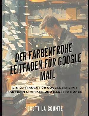 Der Farbenfrohe Leitfaden Für Google Mail