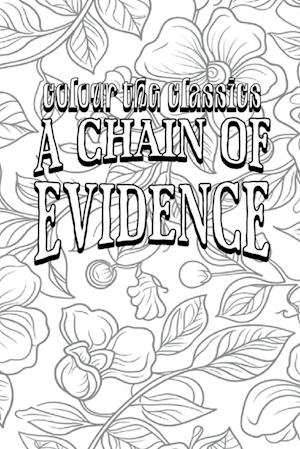 EXCLUSIVE COLORING BOOK Edition of Carolyn Wells' A Chain of Evidence