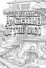 Arthur Morrison's A Child of the Jago [Premium Deluxe Exclusive Edition - Enhance a Beloved Classic Book and Create a Work of Art!]