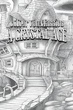 William Henry Hudson's A Crystal Age [Premium Deluxe Exclusive Edition - Enhance a Beloved Classic Book and Create a Work of Art!]