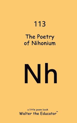 The Poetry of Nihonium