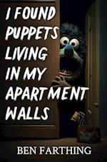 I Found Puppets Living in my Apartment Walls