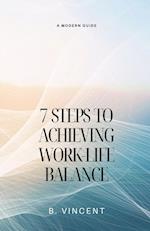 7 Steps to Achieving Work-Life Balance