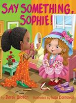 Say Something, Sophie!