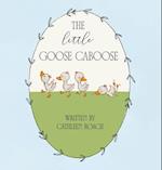 The Little Goose Caboose