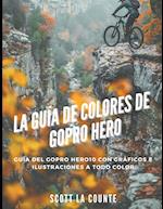 La Guía De Colores De Gopro Hero