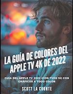 La Guía De Colores Del Apple TV 4K De 2022