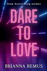 Dare to Love