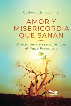 Amor Y Misericordia Que Sanan