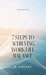 7 Steps to Achieving Work-Life Balance