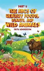 The ABCs Of Healthy Foods, Plants And Wild Animals